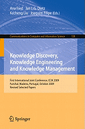 Knowledge Discovery, Knowledge Engineering and Knowledge Management: First International Joint Conference, IC3K 2009, Funchal, Madeira, Portugal, October 6-8, 2009, Revised Selected Papers