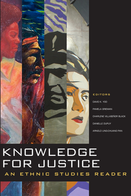 Knowledge for Justice: An Ethnic Studies Reader - Yoo, David K (Editor), and Grieman, Pamela (Editor), and Black, Charlene Villaseor (Editor)