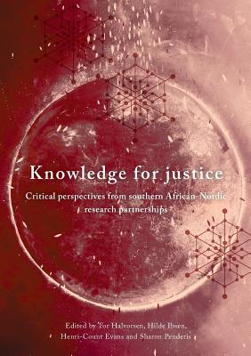 Knowledge for Justice: Critical Perspectives from Southern African-Nordic Research Partnerships - Halvorsen, Tor, and Ibsen, Hilde, and Evans, Henri-Count