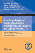 Knowledge Graph and Semantic Computing: Knowledge Graph Empowers the Digital Economy: 7th China Conference, Ccks 2022, Qinhuangdao, China, August 24-27, 2022, Revised Selected Papers