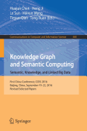 Knowledge Graph and Semantic Computing: Semantic, Knowledge, and Linked Big Data: First China Conference, CCKS 2016, Beijing, China, September 19-22, 2016, Revised Selected Papers