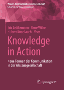 Knowledge in Action: Neue Formen Der Kommunikation in Der Wissensgesellschaft