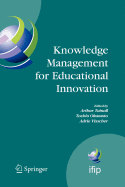 Knowledge Management for Educational Innovation: Ifip Wg 3.7 7th Conference on Information Technology in Educational Management (Item), Hamamatsu, Japan, July 23-26, 2006