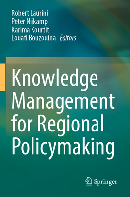 Knowledge Management for Regional Policymaking - Laurini, Robert (Editor), and Nijkamp, Peter (Editor), and Kourtit, Karima (Editor)