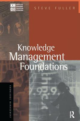 Knowledge Management Foundations - Fuller, Steve