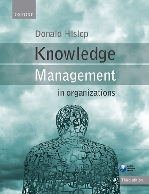 Knowledge Management in Organizations: A Critical Introduction - Hislop, Donald