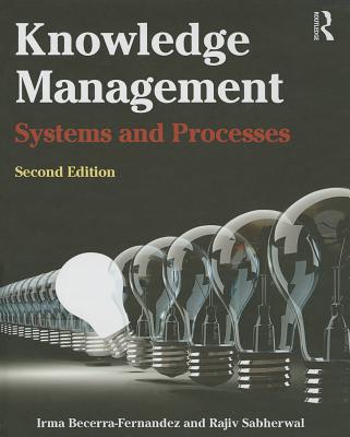Knowledge Management: Systems and Processes - Becerra-Fernandez, Irma, and Sabherwal, Rajiv