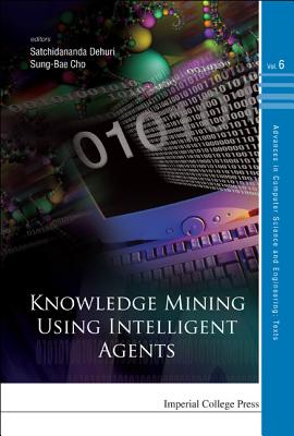 Knowledge Mining Using Intelligent Agents - Dehuri, Satchidananda (Editor), and Cho, Sung-Bae (Editor)
