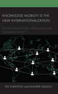 Knowledge Mobility Is the New Internationalization: Guiding Educational Globalization One Educator at a Time
