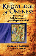 Knowledge of Oneness: Letters of Enlightenment from Beyond the Veil