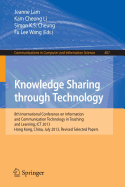 Knowledge Sharing Through Technology: 8th International Conference on Information and Communication Technology in Teaching and Learning, ICT 2013, Hong Kong,China, July 10-11, 2013 - Lam, Jeanne (Editor), and Li, Kam Cheong (Editor), and Cheung, Simon K.S. (Editor)