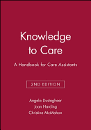Knowledge to Care: A Handbook for Care Assistants