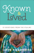 Known and Loved 52 Devotions from the Psalms