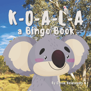 Koala: A Bingo Book: a children's book about Australia and it's cuddly Koala