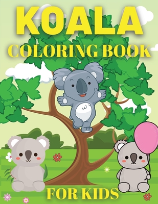 Koala Coloring Book For Kids: Koala Bear Coloring Book for Kids - Beni, Blox