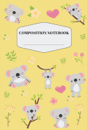 Koala Composition Notebook: Pretty Baby Koala Notebook for Elementary and Middle School Cute Yellow Koala Composition Journal for Girls to Write in Beautiful Green Pink Grey Blank Lined Koala Journal with Wildlife Animals, Hearts & Floral Pattern