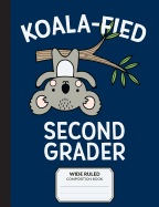 Koalafied Second Grader Wide Ruled Composition Book: Primary Notebook for 2nd Grade Students