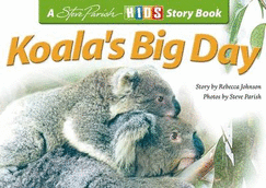 Koala's Big Day - Johnson, Rebecca, and Parish, Steve