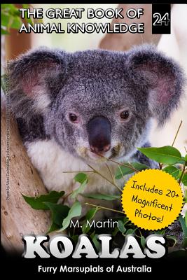 Koalas: Furry Marsupials of Australia - Martin, M