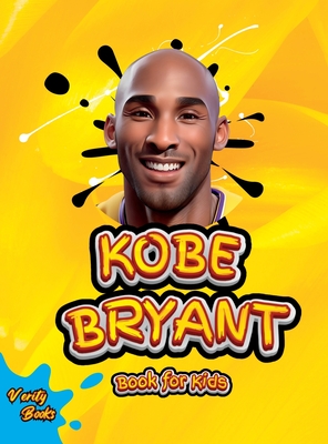 Kobe Bryant Book for Kids: The ultimate kid's biography of the legend, Kobe Bryant, colored pages Ages(6-12). - Books, Verity