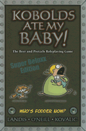 Kobolds Ate My Baby!: The Beer and Pretzels Roleplaying Game