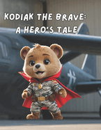 Kodiak the Brave: A Hero's Tale
