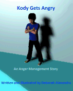 Kody Gets Angry: An Anger Management Story