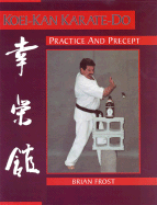 Koei-Kan Karate-Do: Practice and Precept - Frost, Brian