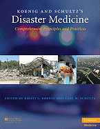 Koenig and Schultz's Disaster Medicine: Comprehensive Principles and Practices