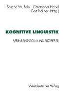 Kognitive Linguistik: Reprasentation Und Prozesse