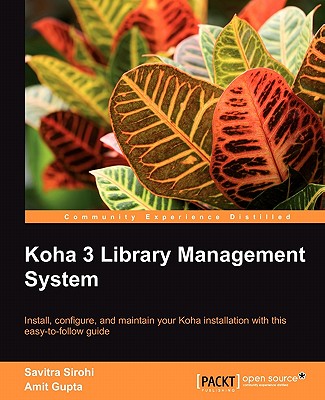 Koha 3 Library Management System - Sirohi, Savitra, and Gupta, Amit