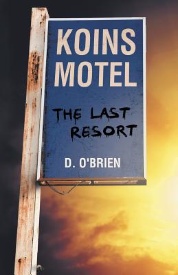 Koins Motel: The Last Resort - O'Brien, D