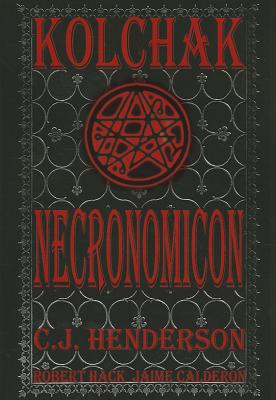Kolchak: Necronomicon - Calderon, Jaime (Artist), and Hack, Robert (Artist), and Gentile, Joe (Editor)