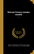 Kolcsey Ferencz Minden Munkai; 3