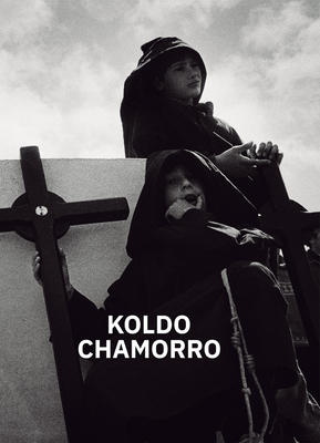 Koldo Chamorro: El Santo Christo Ibrico - Chamorro, Koldo (Photographer), and Bernad, Clemente (Editor), and Andin, Margarita Ledo (Text by)