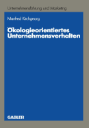 ?kologieorientiertes Unternehmensverhalten: Typologien Und Erkl?rungsans?tze Auf Empirischer Grundlage