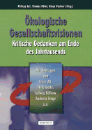 ?kologische Gesellschaftsvisionen: Kritische Gedanken Am Ende Des Jahrtausends