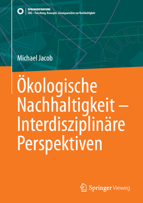 ?kologische Nachhaltigkeit - Interdisziplin?re Perspektiven - Jacob, Michael