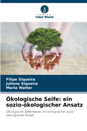 ?kologische Seife: ein sozio-kologischer Ansatz