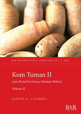 Kom Tuman II: Late Period to Graeco-Roman Pottery. Volume II. - Laemmel, Sabine A