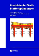 Kombinierte Pfahl-Plattengrundungen - Hanisch, J?rgen (Editor), and Katzenbach, Rolf (Editor), and Konig, Gert (Editor)