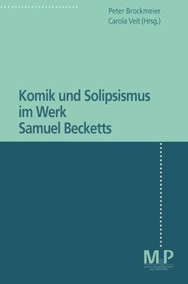 Komik Und Solipsismus Im Werk Samuel Becketts - Brockmeier, Peter (Editor), and Veit, Carola (Editor)