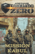 Kommando Zero Band 1: Mission Kabul