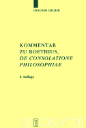 Kommentar Zu Boethius de Consolatione Philosophiae - Gruber, Joachim