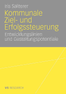 Kommunale Ziel- Und Erfolgssteuerung: Entwicklungslinien Und Gestaltungspotentiale