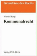 Kommunalrecht - Burgi, Martin