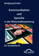 Kommunikation und Sprache in der Wirtschaftswerbung: Ein Studienbuch