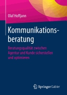 Kommunikationsberatung: Beratungsqualitt Zwischen Agentur Und Kunde Sicherstellen Und Optimieren