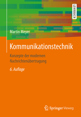 Kommunikationstechnik: Konzepte Der Modernen Nachrichtenubertragung - Meyer, Martin