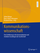 Kommunikationswissenschaft: Eine Einf?hrung in die kommunikativen und medialen Grundlagen der Gesellschaft